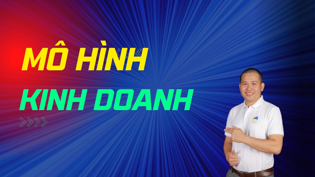 Mô hình kinh doanh là gì? top 10 mô hình kinh doanh bền vững nhất hiện nay
