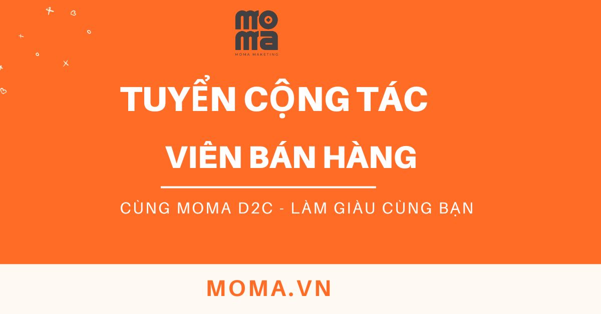 Tuyển cộng tác viên bán hàng online cùng moma d2c