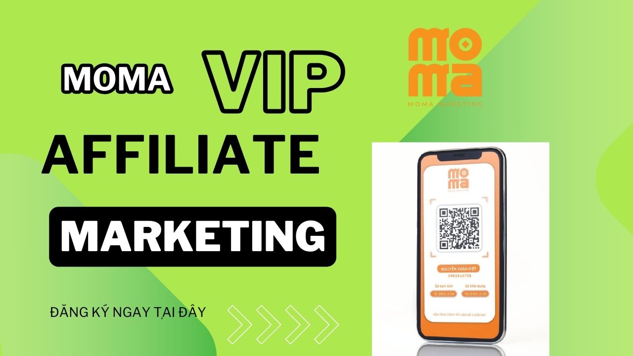 MOMA VIP  - HỆ THỐNG AFFILIATE MARKETING