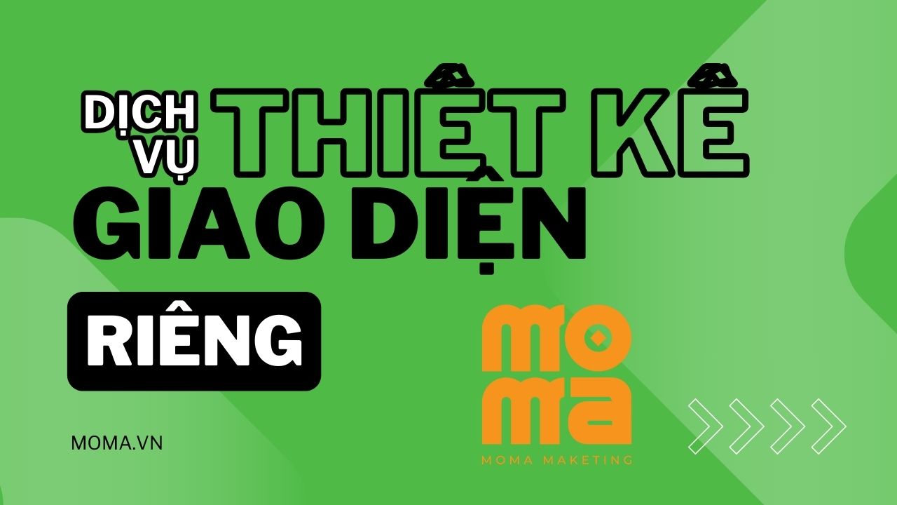 Dịch vụ Thiết kế giao diện riêng website moma