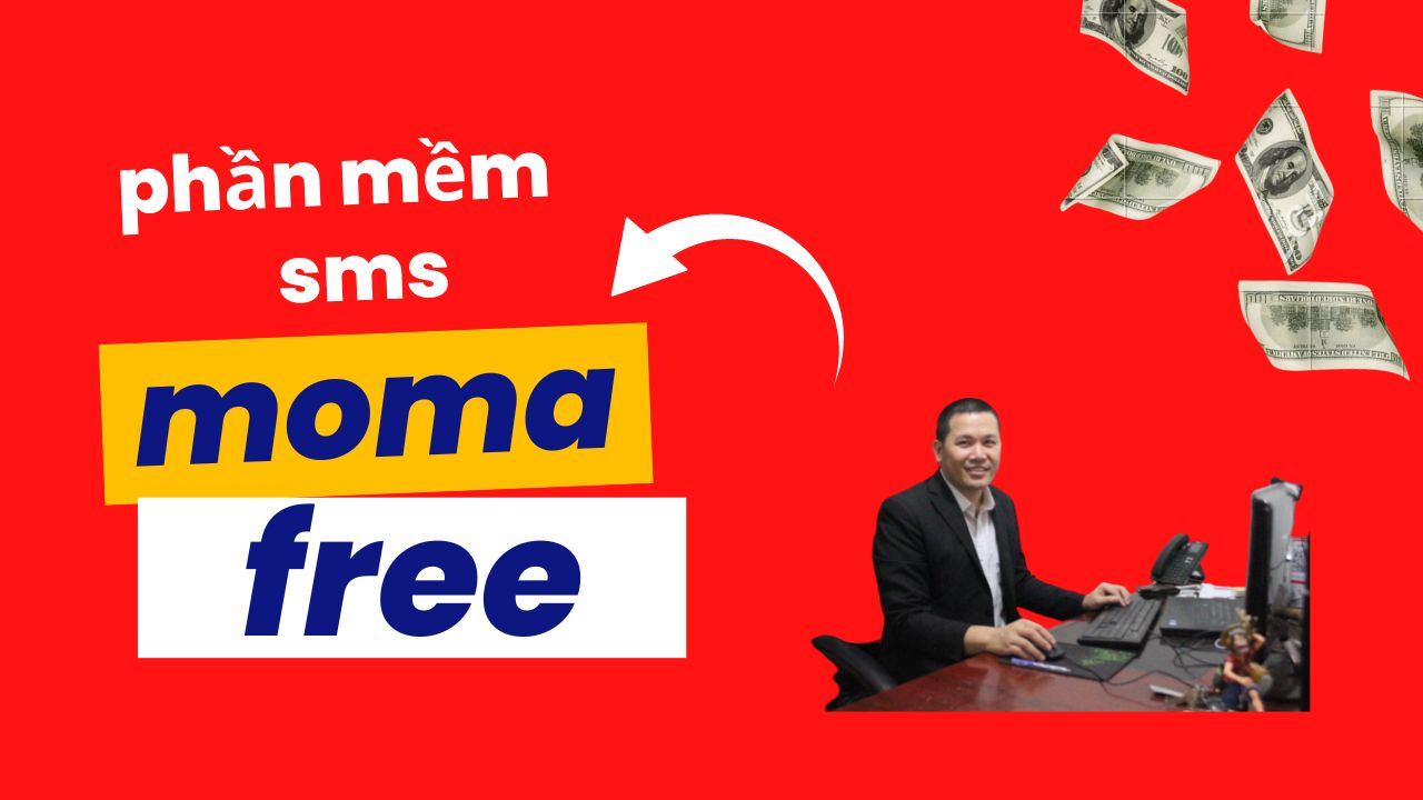 HƯỚNG DẪN SỬ DỤNG PHẦN MỀM SMS MOMA GỬI HÀNG LOẠT TIN NHẮN ĐẾN SỐ ĐIỆN THOẠI