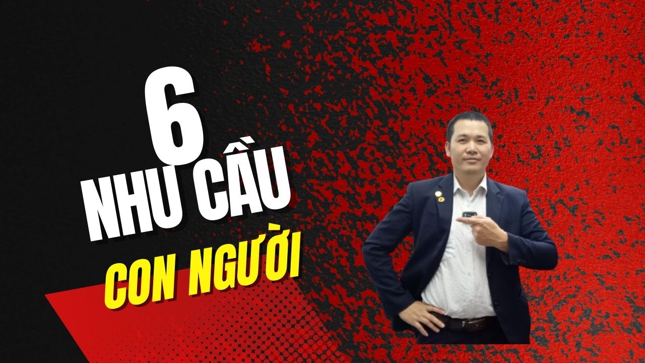 6 nhu cầu cơ bản của con người
