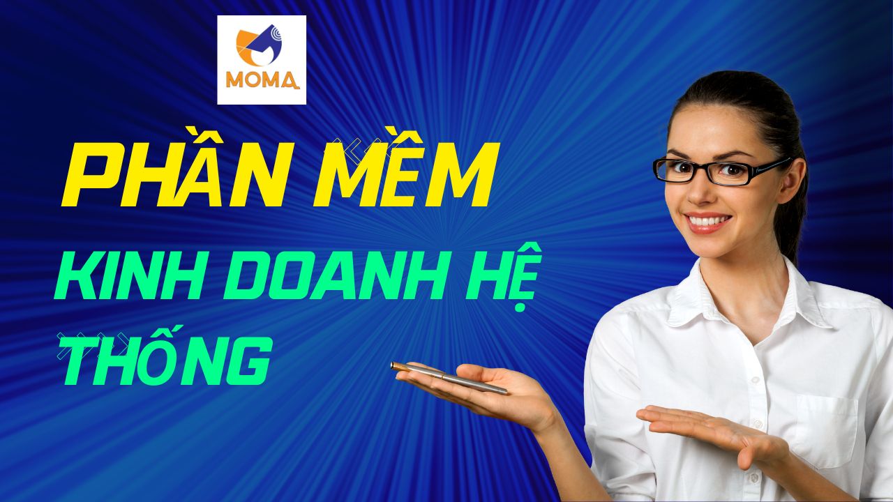 Phần mềm kinh doanh hệ thống - moma