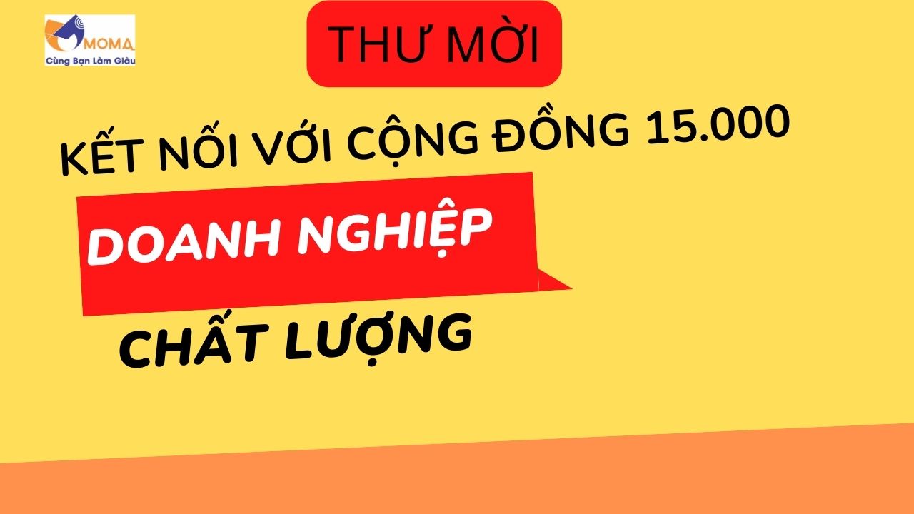 THƯ MỜI THAM GIA KẾT NỐI KINH DOANH VỚI 15.000 DOANH NGHIỆP CHẤT LƯỢNG
