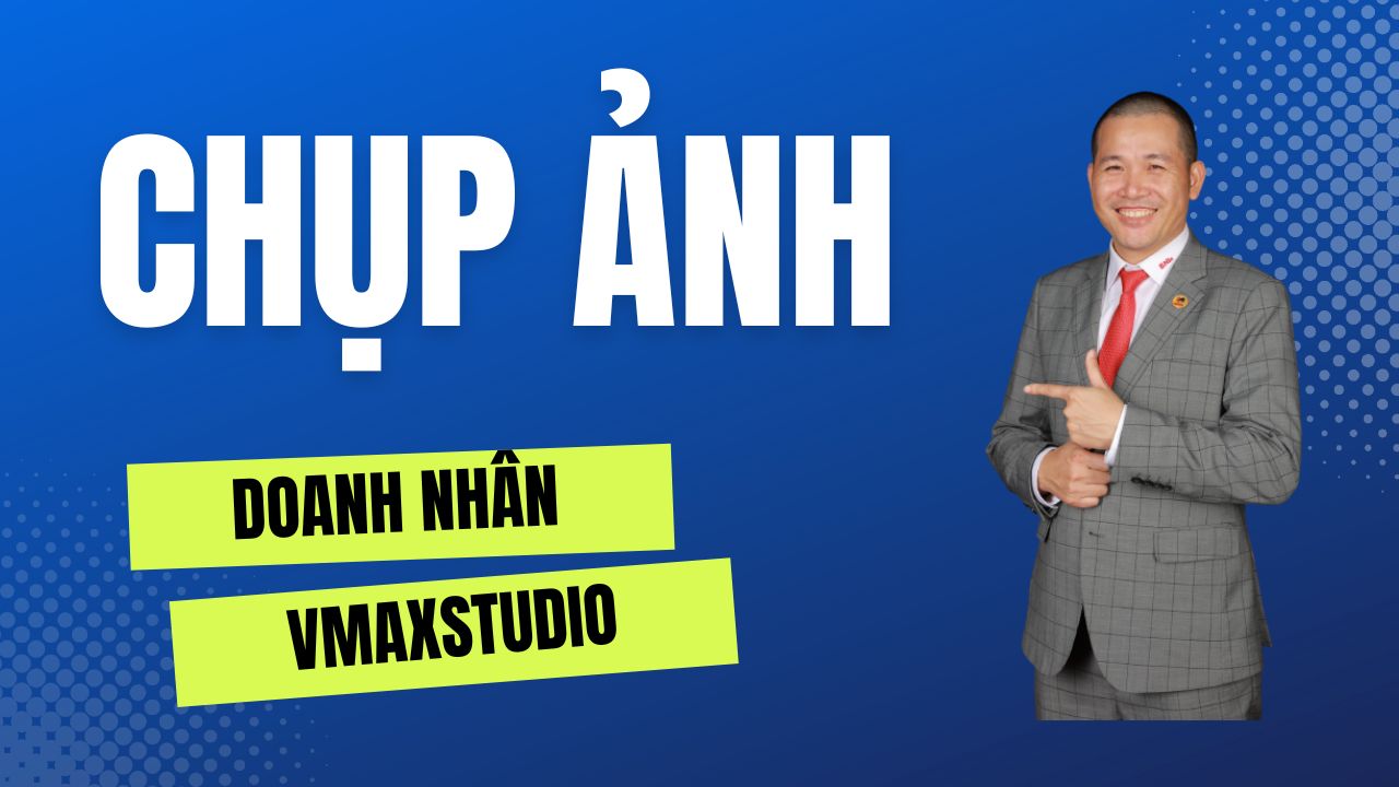 Chụp ảnh doanh nhân vmaxstudio