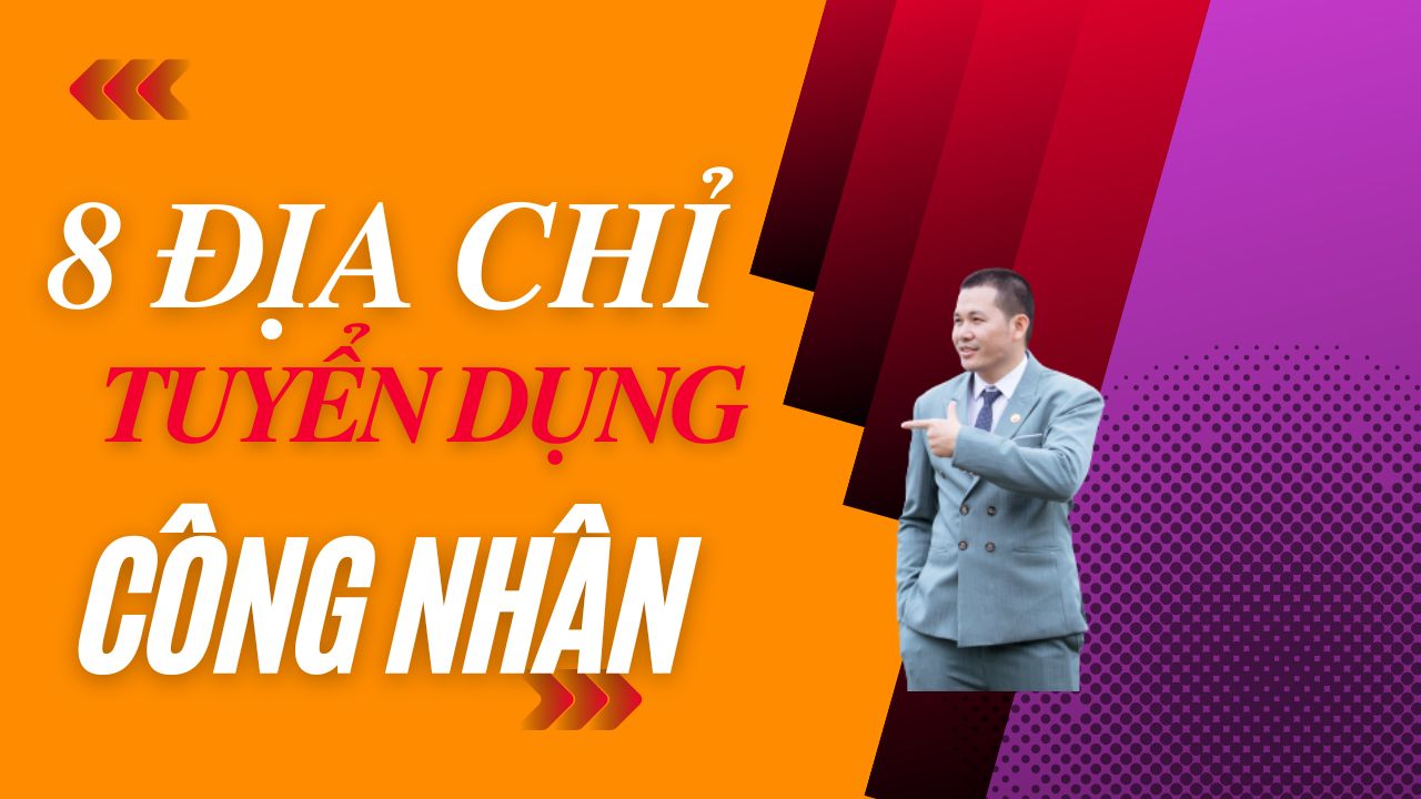 8+ Địa chỉ tuyển công nhân đi làm ngay