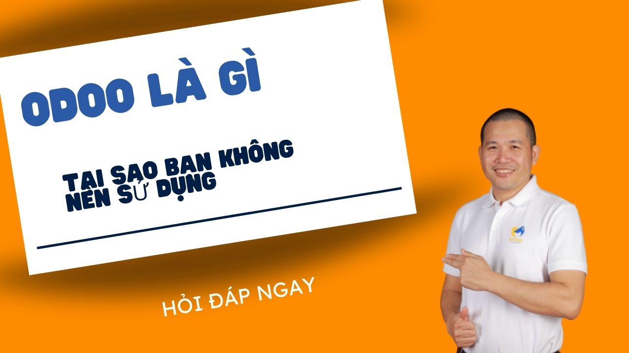 odoo là gì? 6 lý do bạn không nên sử dụng odoo